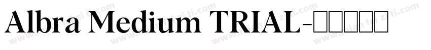 Albra Medium TRIAL字体转换